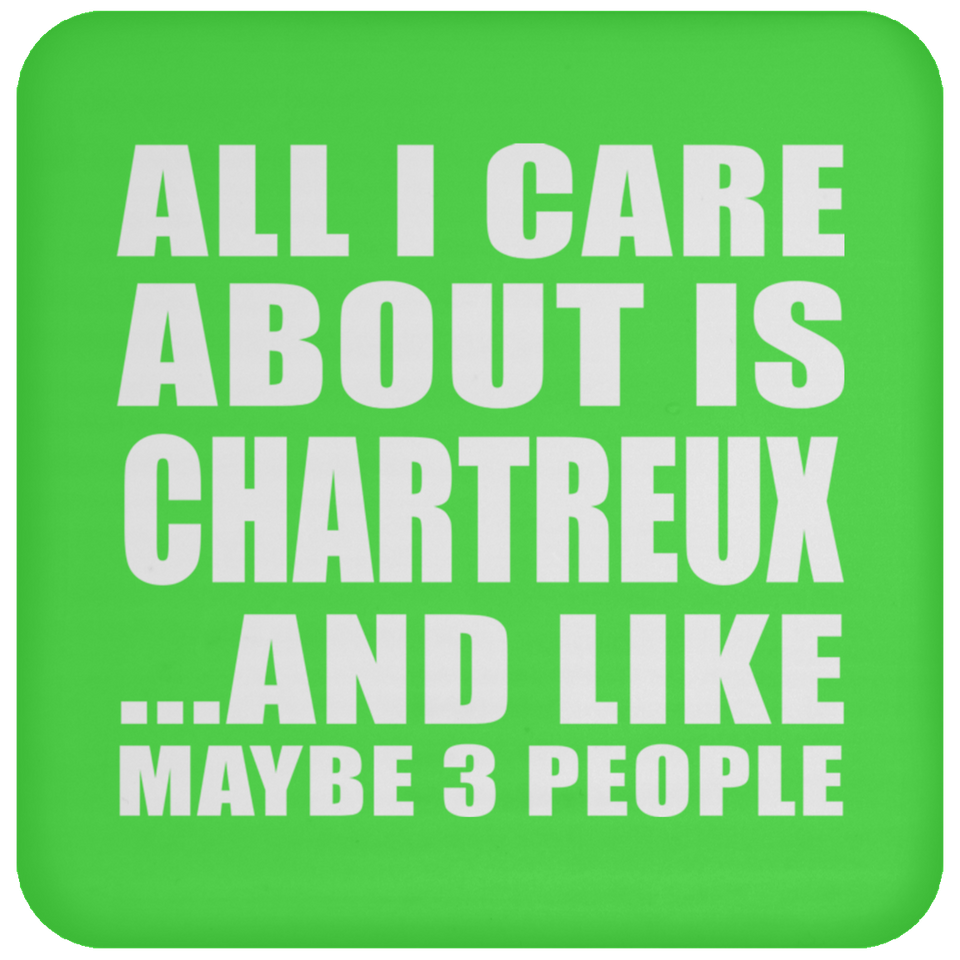 All I Care About Is Chartreux - Drink Coaster