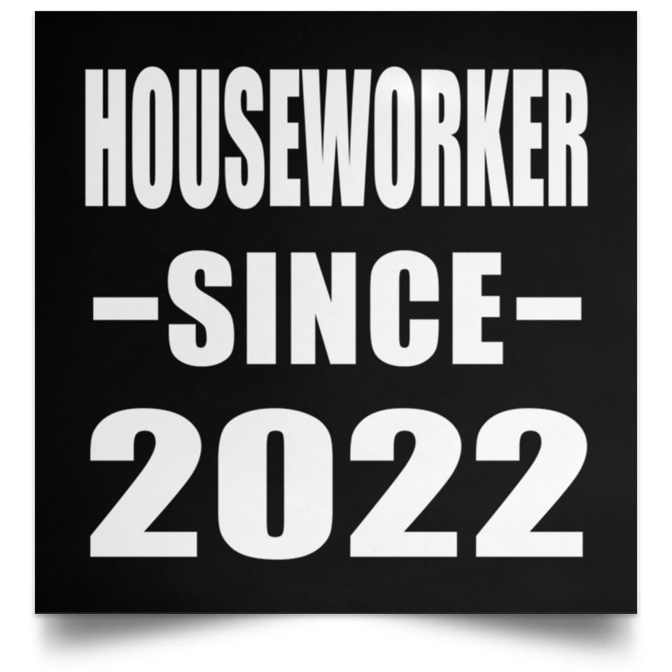 Houseworker Since 2022 - Poster Square