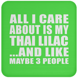 All I Care About Is My Thai Lilac - Drink Coaster