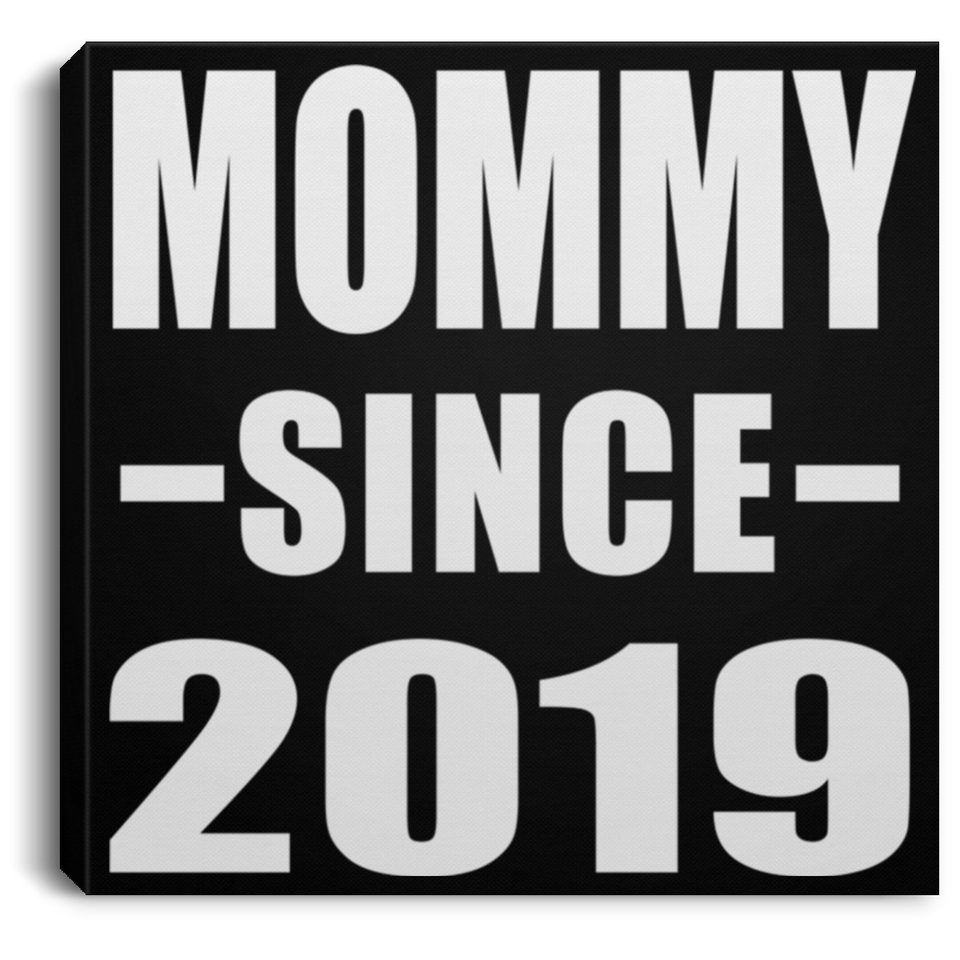 Mommy Since 2019 - Canvas Square