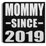 Mommy Since 2019 - Canvas Square