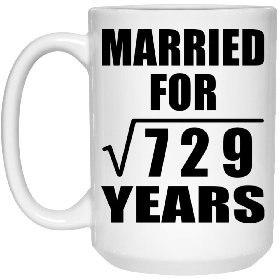 27th Anniversary Married For Square Root of 729 Years - 15oz Coffee Mug