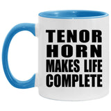 Tenor Horn Makes Life Complete - 11oz Accent Mug Blue