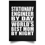 Stationary Engineer By Day World's Best Mom By Night - Poster Portrait