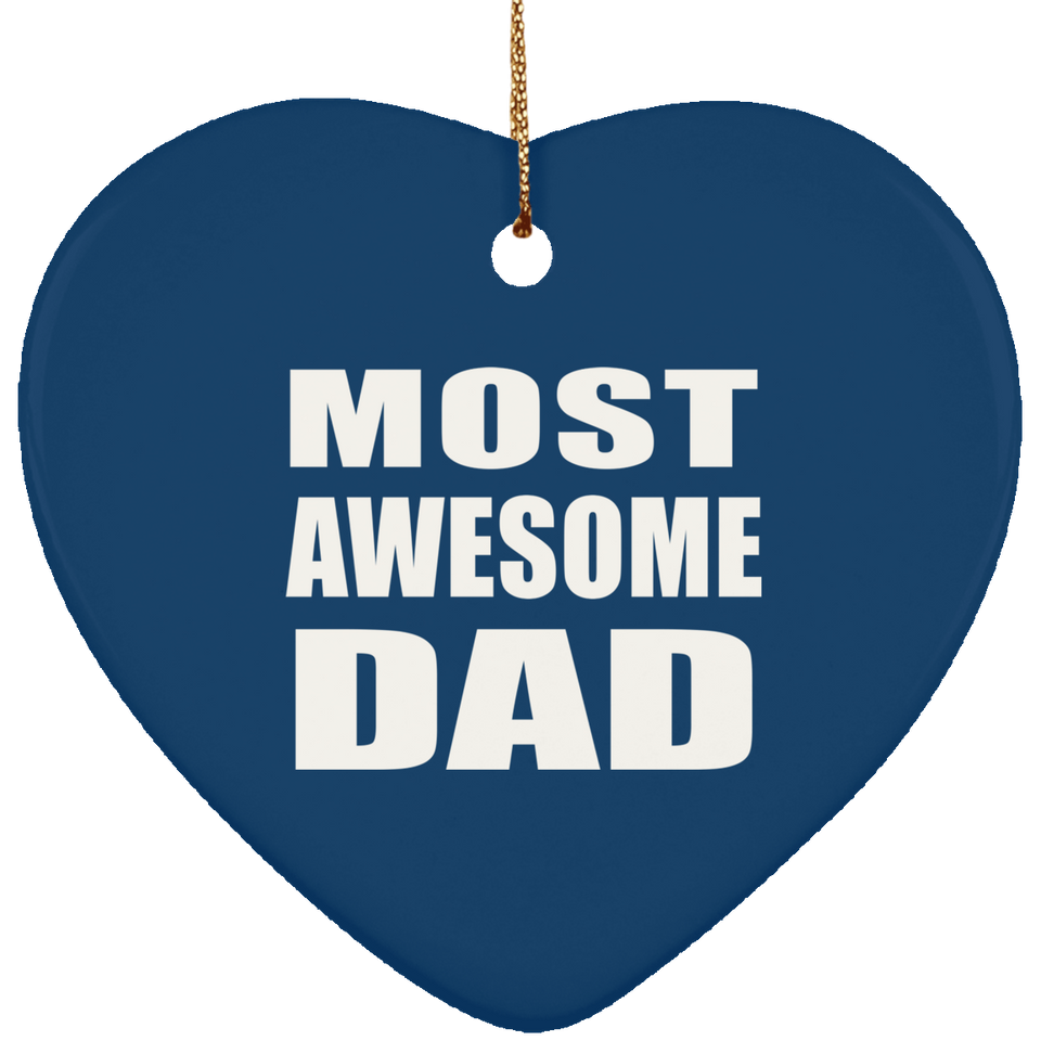 Most Awesome Dad - Heart Ornament