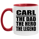Carl The Dad The Hero The Legend - 11oz Accent Mug Red