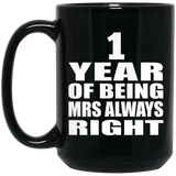 1st Anniversary 1 Year of Being Mrs Always Right - 15oz Coffee Mug Black