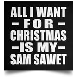 All I Want For Christmas Is My Sam Sawet - Poster Square