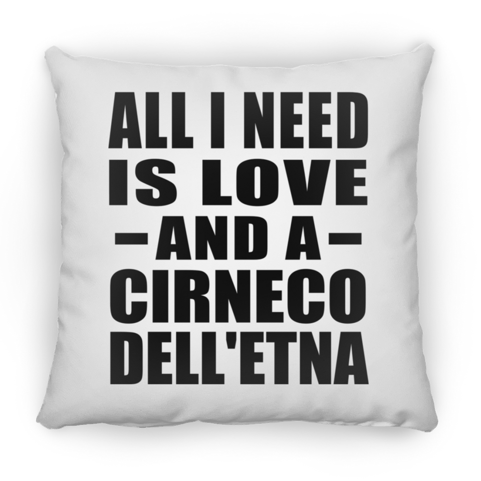 All I Need Is Love And A Cirneco Dell'etna - Throw Pillow