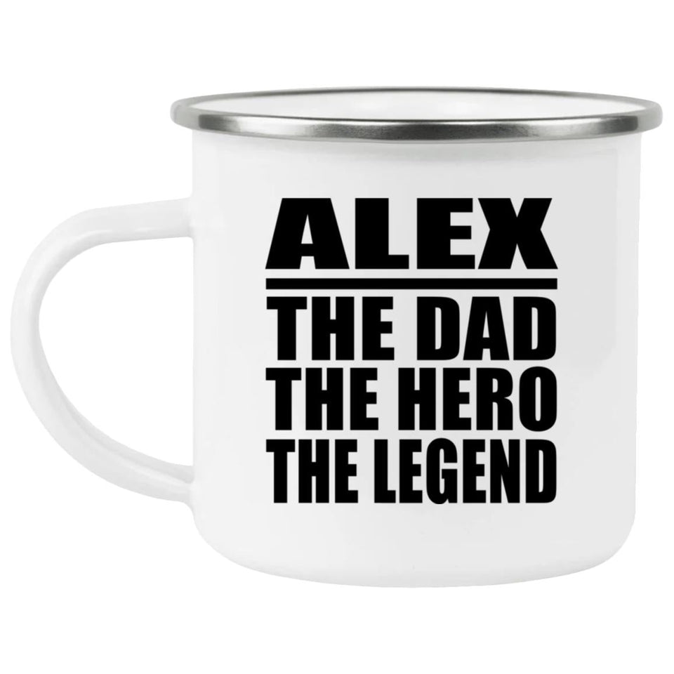 Alex The Dad The Hero The Legend - 12oz Camping Mug