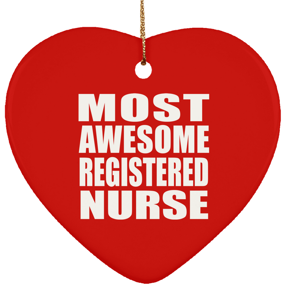 Most Awesome Registered Nurse - Heart Ornament