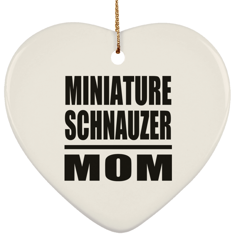 Miniature Schnauzer Mom - Heart Ornament