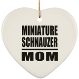Miniature Schnauzer Mom - Heart Ornament
