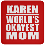Karen World's Okayest Mom - Drink Coaster