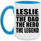 Leslie The Dad The Hero The Legend - 15oz Accent Mug Blue