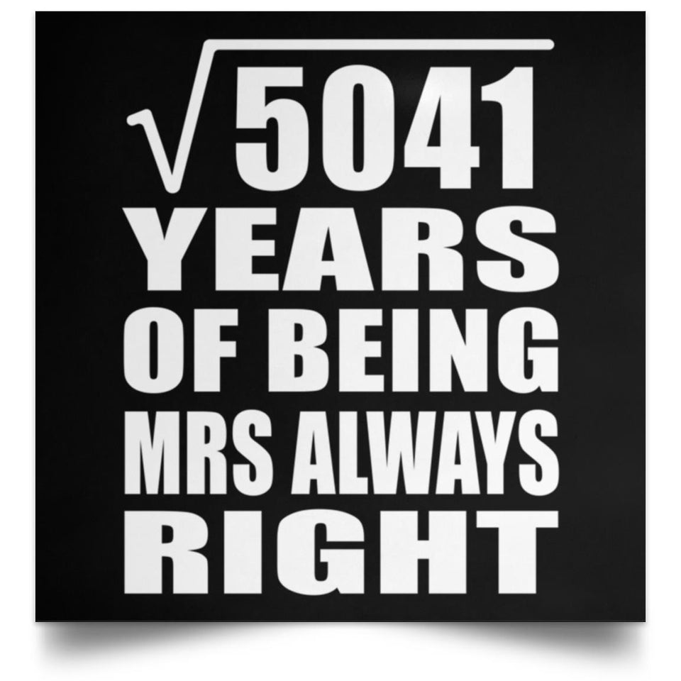 71st Anniversary Square Root of 5041 Years Mrs Always Right - Poster Square