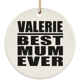 Valerie Best Mum Ever - Circle Ornament