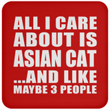 All I Care About Is Asian Cat - Drink Coaster