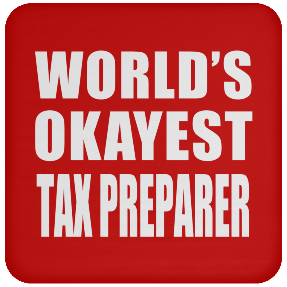 World's Okayest Tax Preparer - Drink Coaster