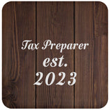 Tax Preparer Established Est. 2023 - Drink Coaster D