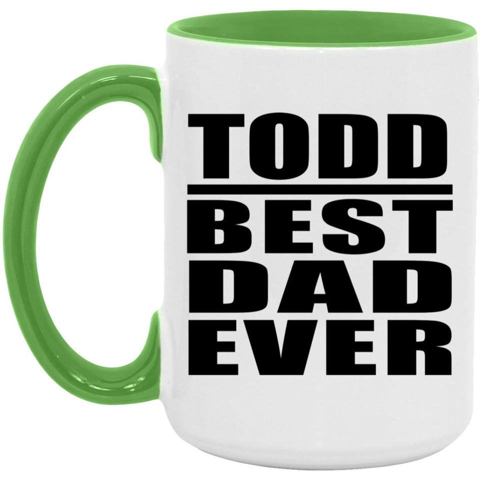 Todd Best Dad Ever - 15oz Accent Mug Green