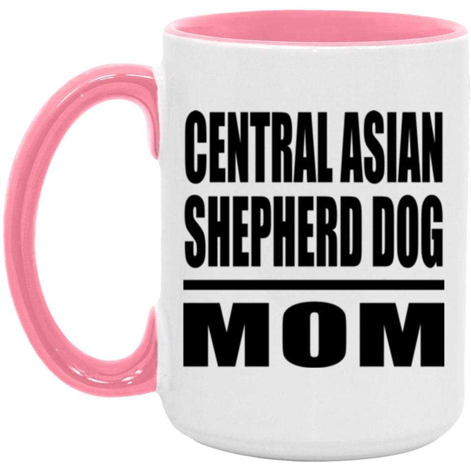 Central Asian Shepherd Dog Mom - 15oz Accent Mug Pink