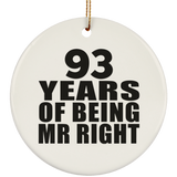 93rd Anniversary 93 Years Of Being Mr Right - Circle Ornament