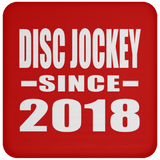 Disc Jockey Since 2018 - Drink Coaster