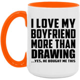 I Love My Boyfriend More Than Drawing - 15oz Accent Mug Orange