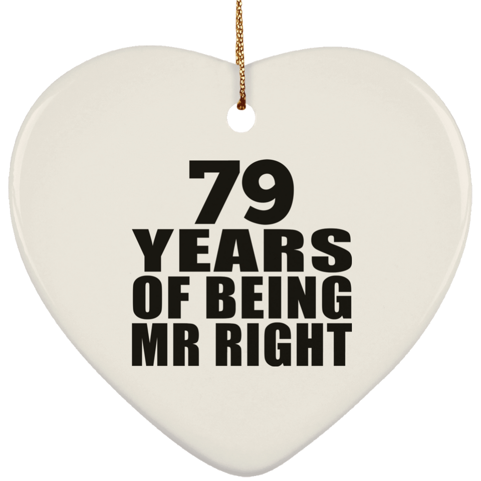79th Anniversary 79 Years Of Being Mr Right - Heart Ornament