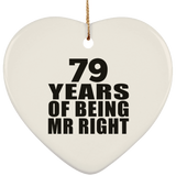 79th Anniversary 79 Years Of Being Mr Right - Heart Ornament