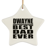 Dwayne Best Dad Ever - Star Ornament
