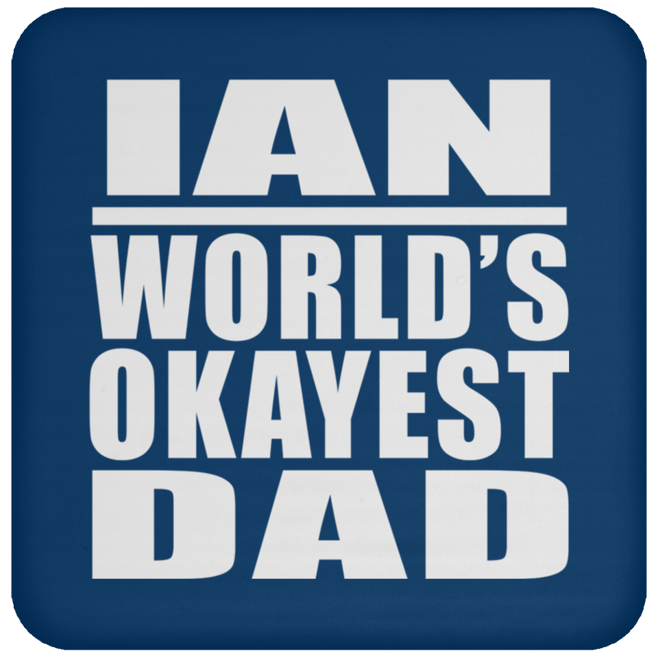 Ian World's Okayest Dad - Drink Coaster