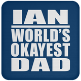 Ian World's Okayest Dad - Drink Coaster