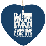 Proud Equipment Repairer Dad Of Awesome Daughter - Heart Ornament