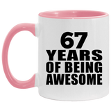 67th Birthday 67 Years Of Being Awesome - 11oz Accent Mug Pink