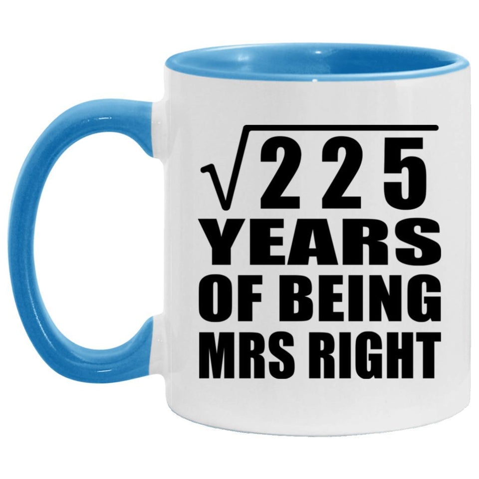 15th Anniversary Square Root of 225 Years of Being Mrs Right - 11oz Accent Mug Blue