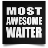 Most Awesome Waiter - Poster Square