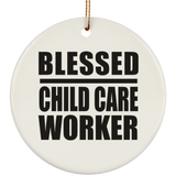 Blessed Child Care Worker - Circle Ornament
