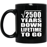 50th Anniversary Square Root of 2500 Years Lifetime To Go - 11oz Coffee Mug Black