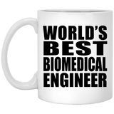 World's Best Biomedical Engineer - 11 Oz Coffee Mug