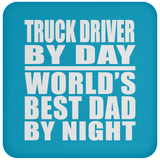 Truck Driver By Day World's Best Dad By Night - Drink Coaster