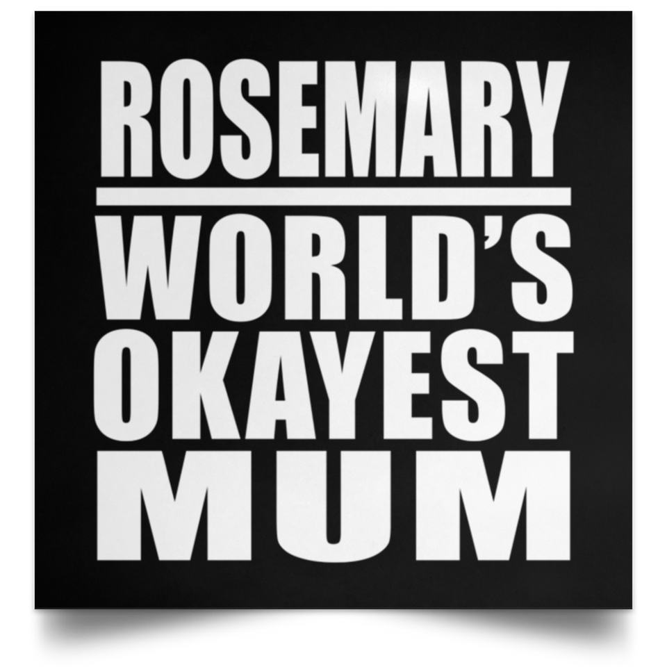 Rosemary World's Okayest Mum - Poster Square