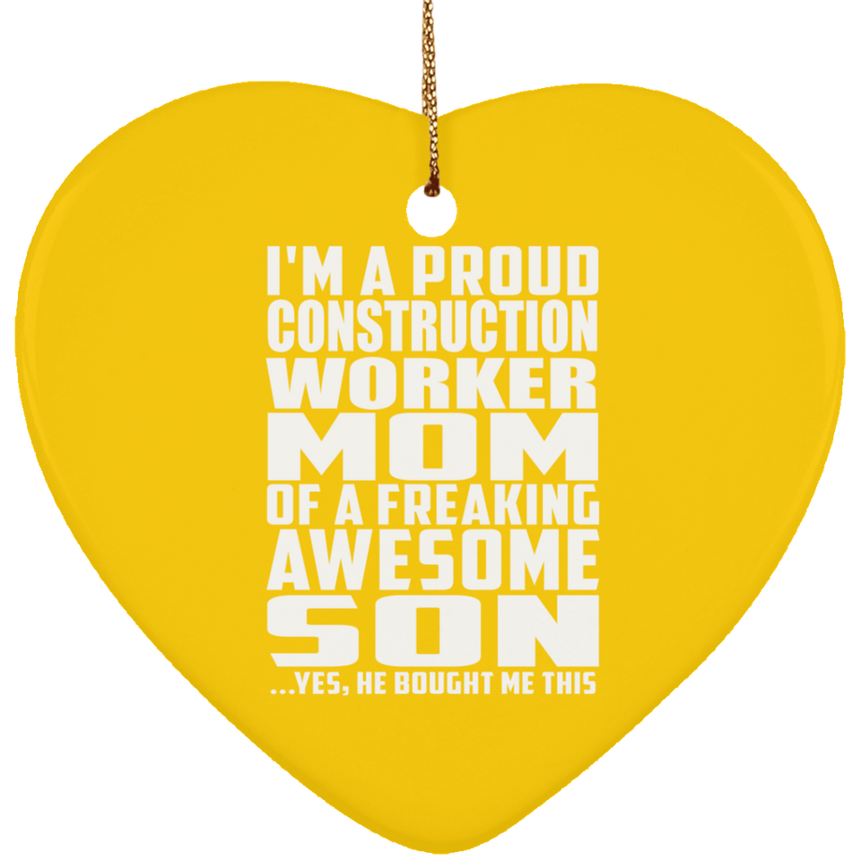 Proud Construction Worker Mom Of Awesome Son - Heart Ornament