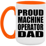 Proud Machine Operator Dad - 15oz Accent Mug Orange