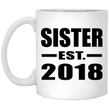 Sister Established EST. 2018 - 11 Oz Coffee Mug
