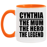 Cynthia The Mum The Hero The Legend - 11oz Accent Mug Orange