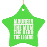 Maureen The Mum The Hero The Legend - Star Ornament