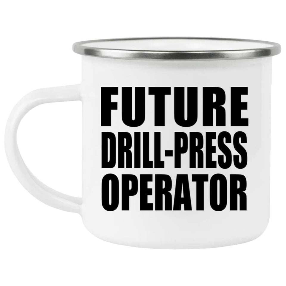 Future Drill-Press Operator - 12oz Camping Mug