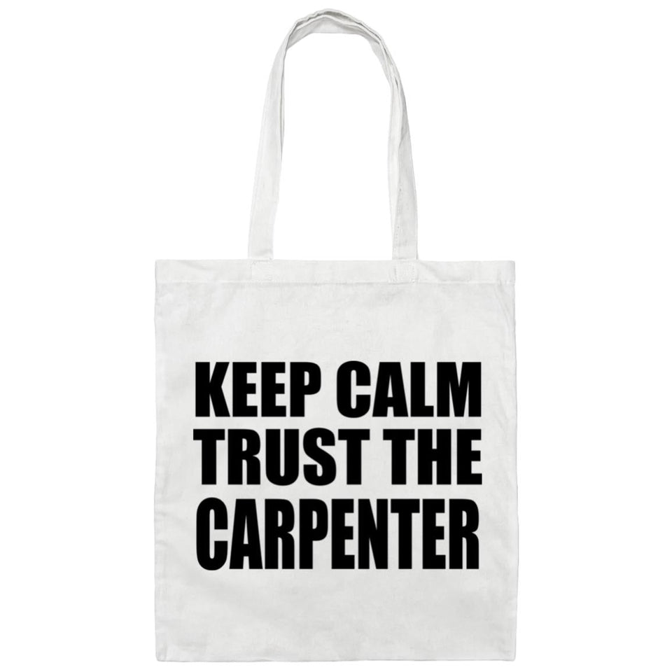 Keep Calm and Trust The Carpenter - Tote Bag White